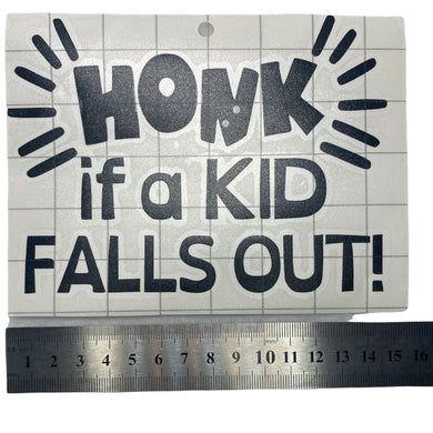 'Honk if a Kid Falls Out' Car Decal